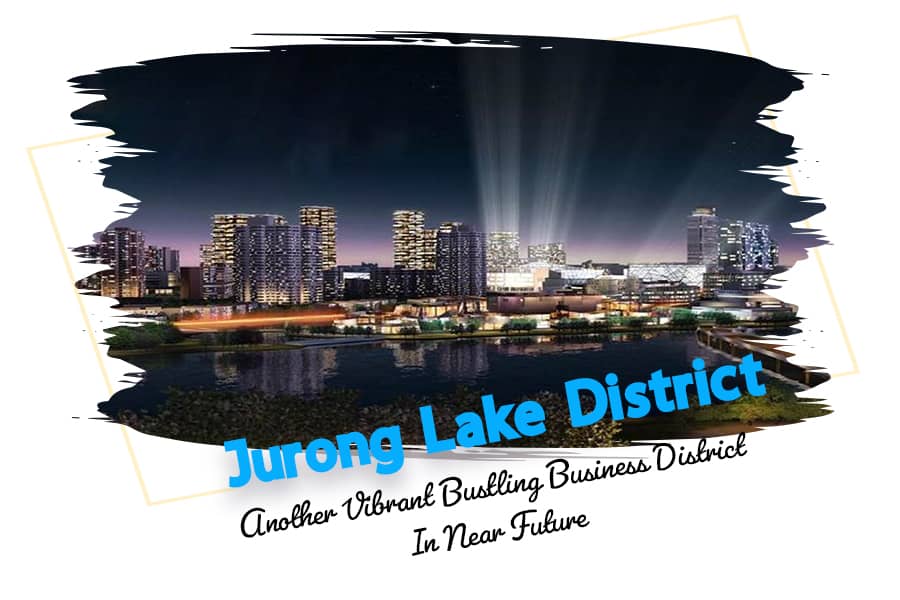Jurong Lake Business District Jurong Lake Business District - 2nd CBD